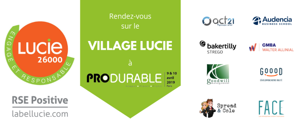Audencia, act21, Baker Tilly Strego, GMBA Walter Allinial, Goodwill Management, Goood, Spread and Cole et LUCIE présents au salon PRODURABLE 2019 - Label LUCIE